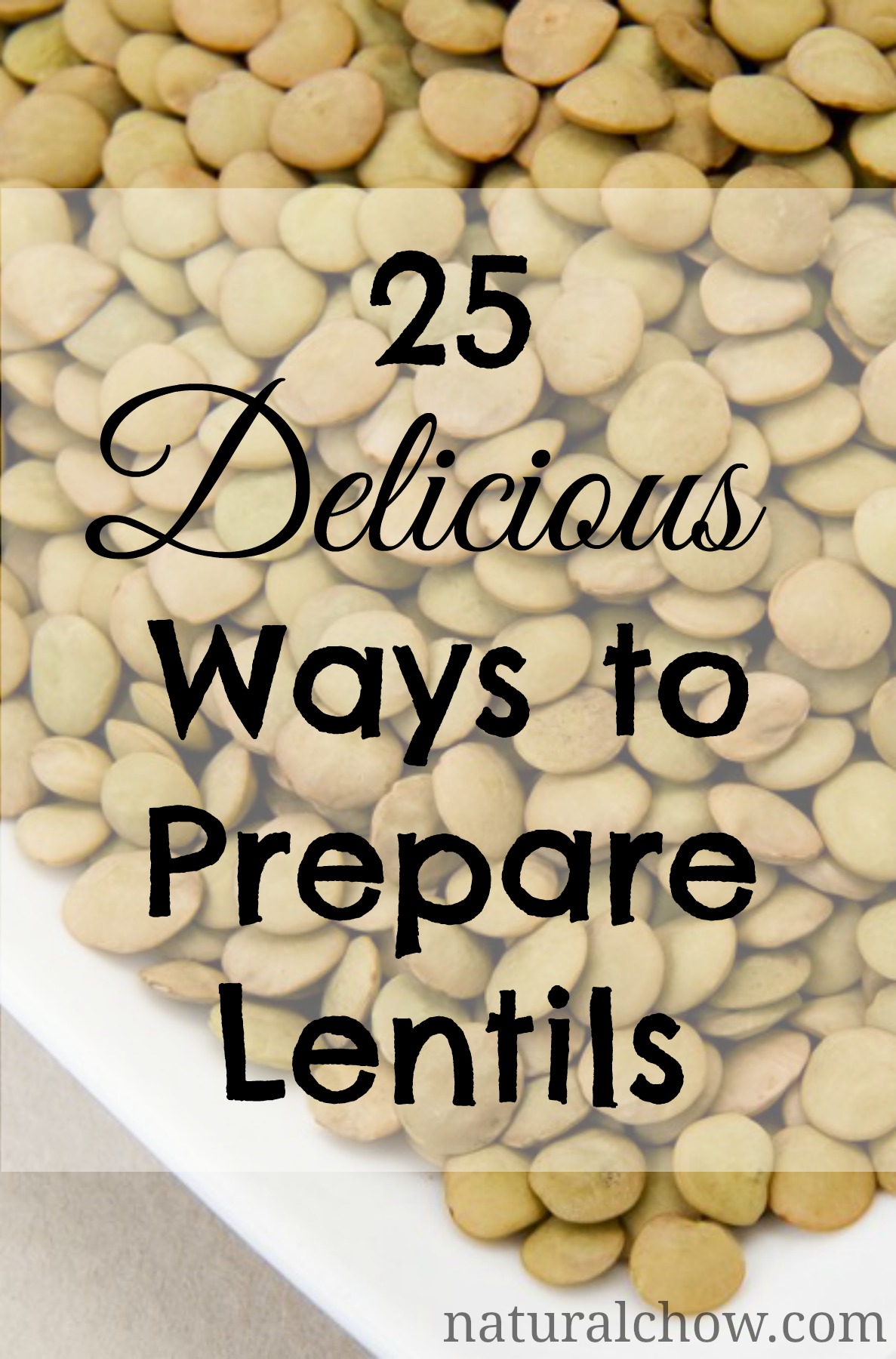 20 Delicious Ways to Prepare Lentils