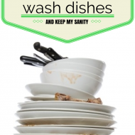How I Wash Dishes (and Keep my Sanity!)