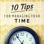 10 Tips for Managing Your Time